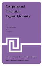 Computational Theoretical Organic Chemistry: Proceedings of the NATO Advanced Study Institute held at Menton, France, June 29-July 13, 1980