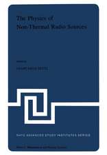 The Physics of Non-Thermal Radio Sources: Proceedings of the NATO Advance Study Institute held in Urbino, Italy, June 29—July 13,1975