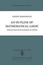 An Outline of Mathematical Logic: Fundamental Results and Notions Explained with all Details