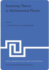 Scattering Theory in Mathematical Physics: Proceedings of the NATO Advanced Study Institute held at Denver, Colo., U.S.A., June 11–29, 1973