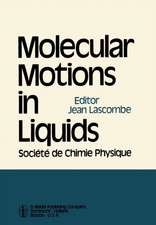 Molecular Motions in Liquids: Proceedings of the 24th Annual Meeting of the Société de Chimie Physique Paris-Orsay, 2–6 July 1972