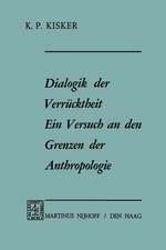 Dialogik der Verrücktheit ein Versuch an den Grenzen der Anthropologie: Ein Versuch an den Grenzen der Anthropologie