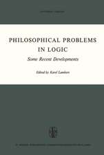 Philosophical Problems in Logic: Some Recent Developments