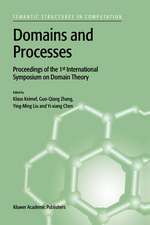 Domains and Processes: Proceedings of the 1st International Symposium on Domain Theory Shanghai, China, October 1999