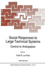 Social Responses to Large Technical Systems: Control or Anticipation