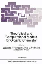 Theoretical and Computational Models for Organic Chemistry