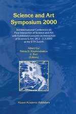 Science and Art Symposium 2000: 3rd International Conference on Flow Interaction of Science and Art with Exhibition/Lectures on Interaction of Science & Art, 28.2 — 3.3 2000 at the ETH Zurich