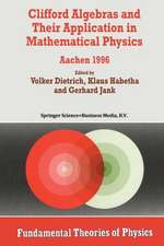 Clifford Algebras and Their Application in Mathematical Physics: Aachen 1996