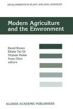 Modern Agriculture and the Environment: Proceedings of an International Conference, held in Rehovot, Israel, 2–6 October 1994, under the auspices of the Faculty of Agriculture, the Hebrew University of Jerusalem