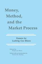 Money, Method, and the Market Process: Essays by Ludwig von Mises