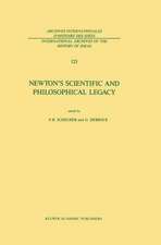 Newton’s Scientific and Philosophical Legacy