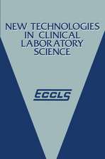 New Technologies in Clinical Laboratory Science: Proceedings of the fifth ECCLS Seminar held at Siena, Italy, 23–25 May 1984