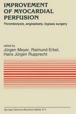 Improvement of Myocardial Perfusion: Thrombolysis, angioplasty, bypass surgery