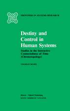 Destiny and Control in Human Systems: Studies in the Interactive Connectedness of Time (Chronotopology)