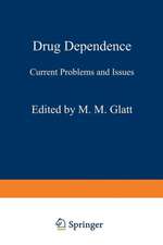 Drug Dependence: Current Problems and Issues