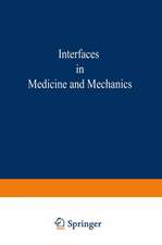 Proceedings of the First International Conference on Interfaces in Medicine and Mechanics: Proceedings of the International Conference held at the University College, Swansea 12th – 15th April, 1988