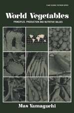 World Vegetables: Principles, Production and Nutritive Values