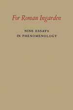 For Roman Ingarden: Nine Essays in Phenomenology