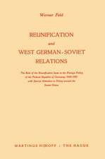 Reunification and West German-Soviet Relations: The Role of the Reunification Issue in the Foreign Policy of the Federal Republic of Germany, 1949–1957, with Special Attention to Policy Toward the Soviet Union