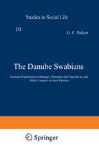 The Danube Swabians: German Populations in Hungary, Rumania and Yugoslavia, and Hitler’s impact on their Patterns