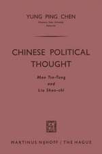 Chinese Political Thought: Mao Tse-Tung and Liu Shao-chi