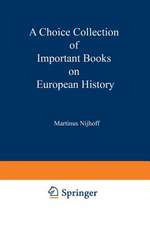 A Choice Collection of Important Books on European History: From the Stock of Martinus Nijhoff Bookseller