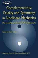 Complementarity, Duality and Symmetry in Nonlinear Mechanics: Proceedings of the IUTAM Symposium