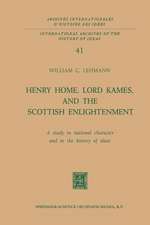 Henry Home, Lord Kames, and the Scottish Enlightenment: A Study in National Character and in the History of Ideas