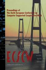 ECSCW ’99: Proceedings of the Sixth European Conference on Computer Supported Cooperative Work 12–16 September 1999, Copenhagen, Denmark