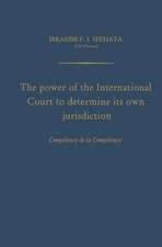 The Power of the International Court to Determine Its Own Jurisdiction: Compétence de la Compétence