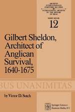 Gilbert Sheldon: Architect of Anglican Survival, 1640–1675