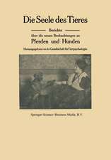 Die Seele des Tieres: Berichte über die neuen Beobachtungen an Pferden und Hunden