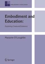Embodiment and Education: Exploring Creatural Existence