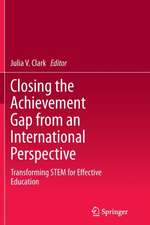 Closing the Achievement Gap from an International Perspective: Transforming STEM for Effective Education