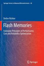 Flash Memories: Economic Principles of Performance, Cost and Reliability Optimization