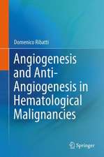 Angiogenesis and Anti-Angiogenesis in Hematological Malignancies