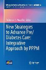 New Strategies to Advance Pre/Diabetes Care: Integrative Approach by PPPM