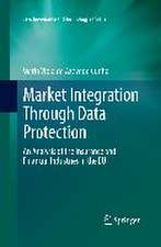 Market Integration Through Data Protection: An Analysis of the Insurance and Financial Industries in the EU