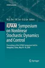 IUTAM Symposium on Nonlinear Stochastic Dynamics and Control: Proceedings of the IUTAM Symposium held in Hangzhou, China, May 10-14, 2010