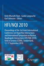 HFI / NQI 2010: Proceedings of the 3rd Joint International Conference on Hyperfine Interactions and International Symposium on Nuclear Quadrupole Interactions