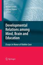 Developmental Relations among Mind, Brain and Education