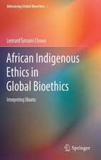 African Indigenous Ethics in Global Bioethics: Interpreting Ubuntu