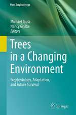 Trees in a Changing Environment: Ecophysiology, Adaptation, and Future Survival