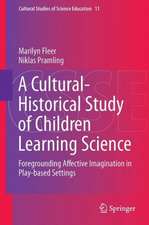 A Cultural-Historical Study of Children Learning Science: Foregrounding Affective Imagination in Play-based Settings