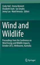 Wind and Wildlife: Proceedings from the Conference on Wind Energy and Wildlife Impacts, October 2012, Melbourne, Australia