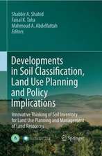 Developments in Soil Classification, Land Use Planning and Policy Implications: Innovative Thinking of Soil Inventory for Land Use Planning and Management of Land Resources