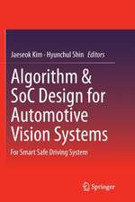 Algorithm & SoC Design for Automotive Vision Systems: For Smart Safe Driving System