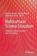 Multicultural Science Education: Preparing Teachers for Equity and Social Justice