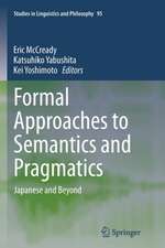 Formal Approaches to Semantics and Pragmatics: Japanese and Beyond