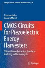 CMOS Circuits for Piezoelectric Energy Harvesters: Efficient Power Extraction, Interface Modeling and Loss Analysis